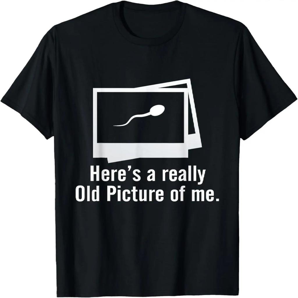 Hier ist ein wirklich altes Bild von mir Lustiges Scherz Sperma T-Shirt