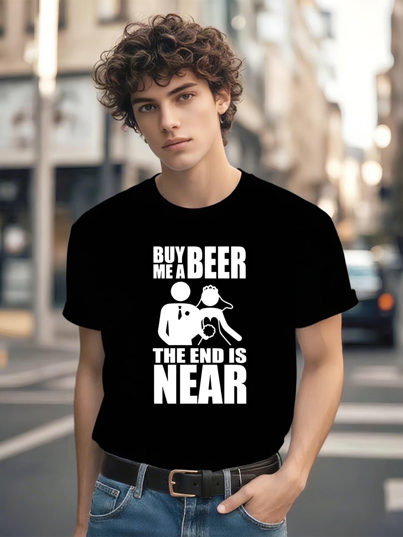 Funny Buy Me A Beer The End Is Near Bachelor Party Tshirt... M