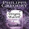 Virgin Earth by Philippa Gregory Paperback Book 9780007228485
