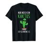 Nur Noch Ein Kaktus (Cactus Lover's Plant Proverb T-Shirt)