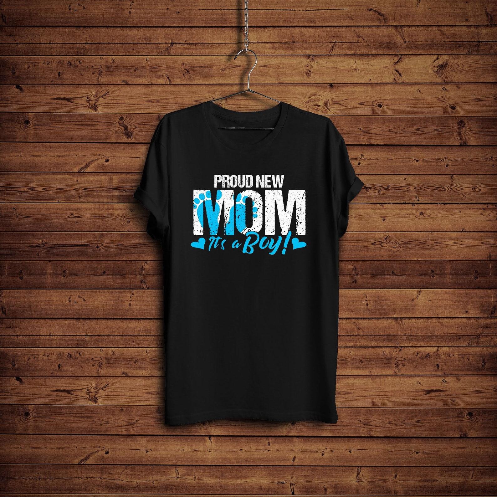 Proud New Mom Its a Girl, Proud New Mom Its a Boy, Mom to be Shirt, New Born Mummy Shirt, Mom 2018 Proud to be called Mother, Shower Party S