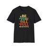 Be You Till Full Beautiful T-and Kids Tshirt | Inspirational Typography Tee
