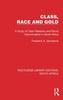The Class, Race and Gold : A Study of Class Relations and Racial Discrimination In South Africa Book