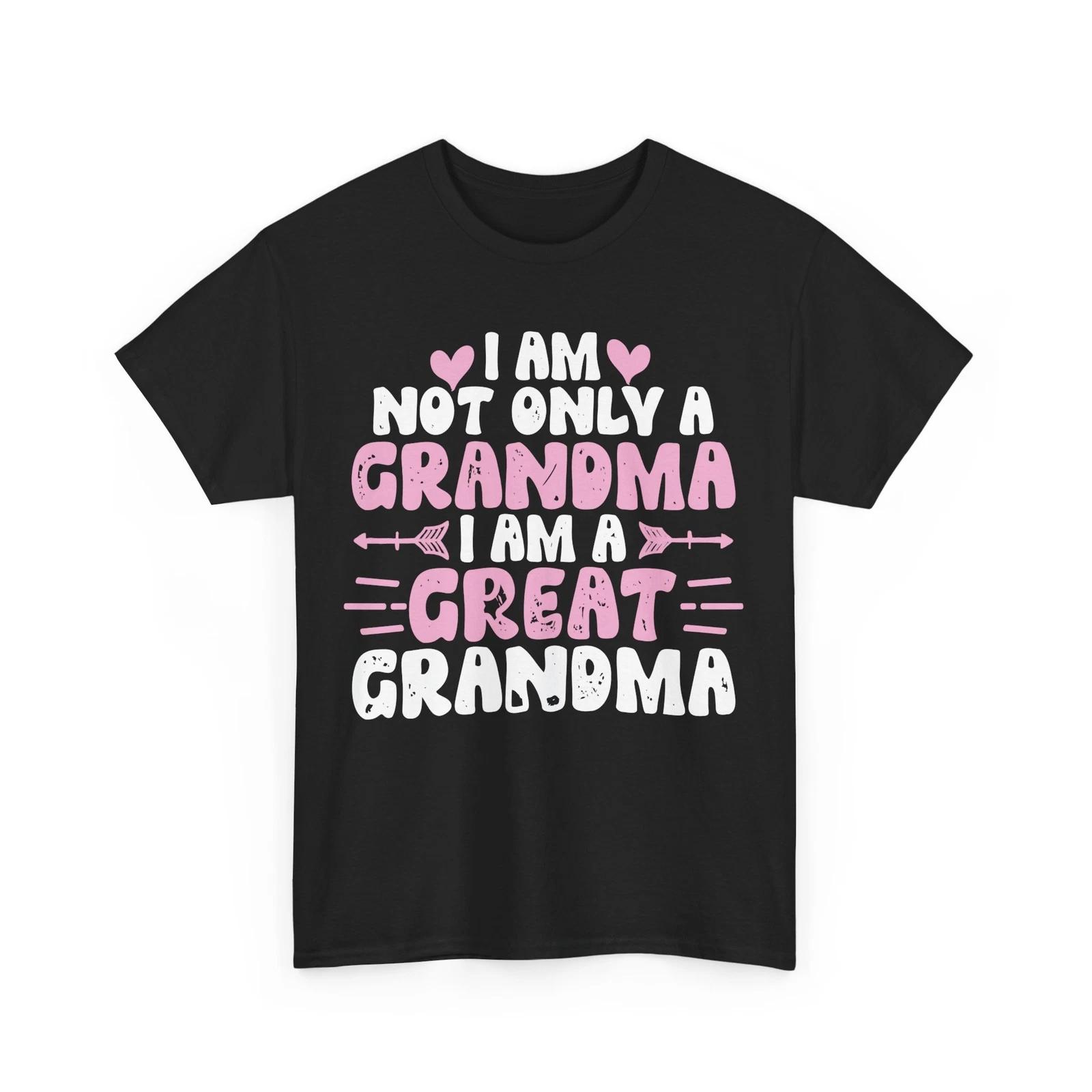 Granny Shirt, I Am Not Only Grandma I Am A Great Grandma Grandmother Shirt S