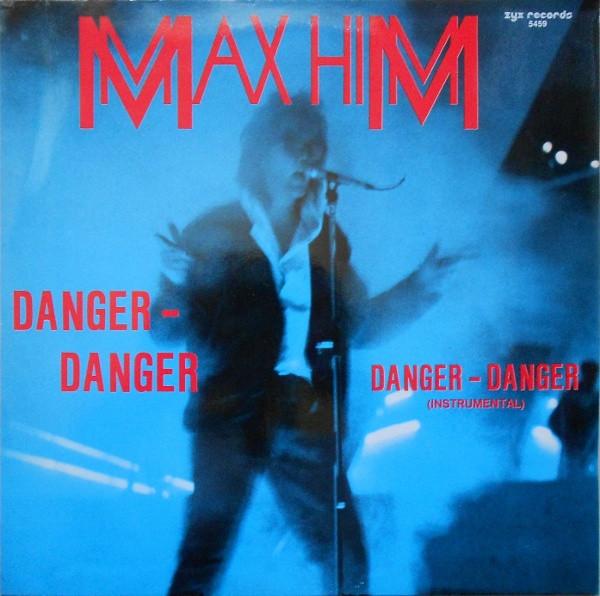 

12inch Record MAX HIM - Danger Danger ZYX5459 ZYX 1986 Germany Dance & Electronica Used