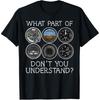 Strumenti di Pilotaggio Aereo Quale Parte Non Capisci Magliette Uomo Streetwear T-shirt Manica Corta Unisex Abbigliamento Largo