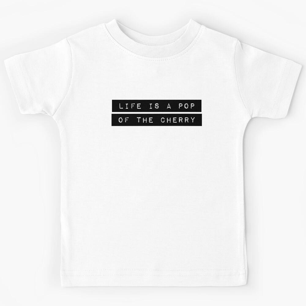 Life is a pop of the cherry Kids T-Shirt 140
