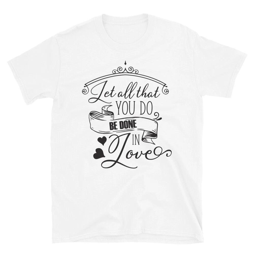 Family Love Let All You Do In Love Wholesome Family T-Shirt S