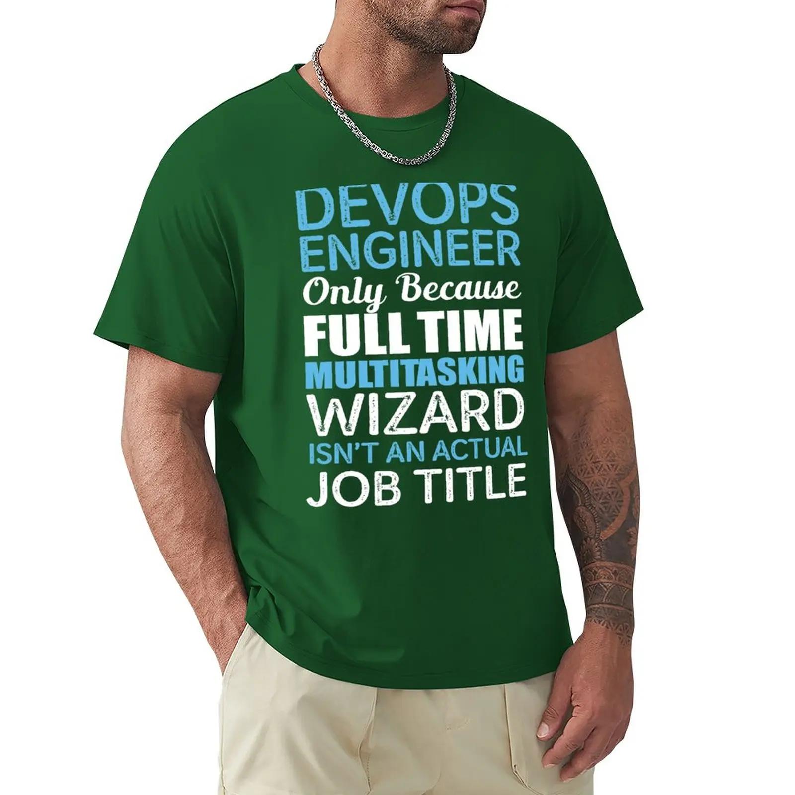 

DevOps Engineer Only Because Multitasking Wizard Isnt An Actual Job Title TShirt sublime oversized t shirt men 4XL