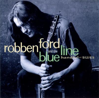 CD ROBBEN FORD & THE BLUE LINE - Handful of Blues  BTD7004 GRP 1995 US Rock Used