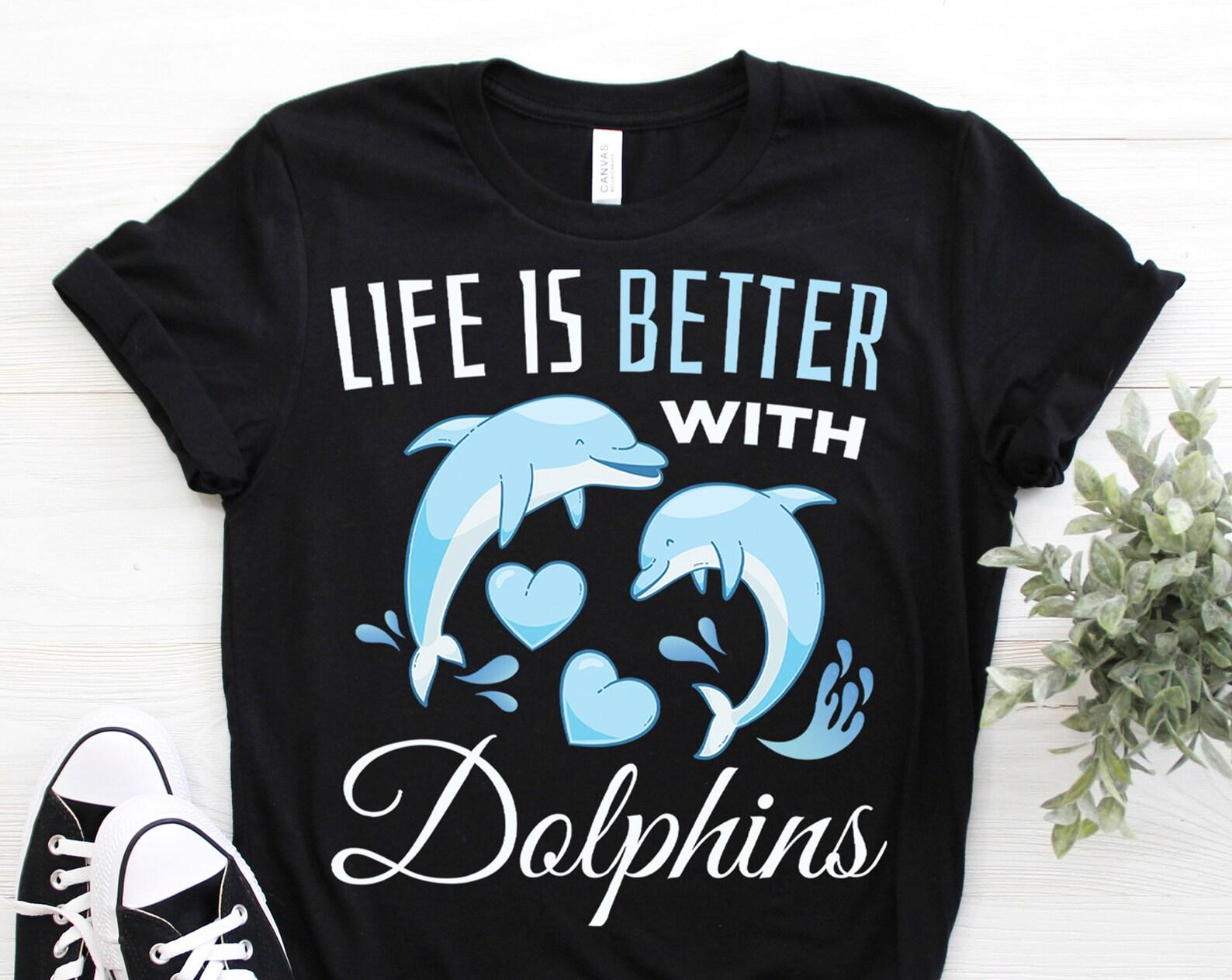 Life is Better With Dolphins T-Shirt, Cute Dolphin Animal Lover Gift, Dolphins Watching Costume Vocation Party, Vintage Ocean life T Shirts, 110