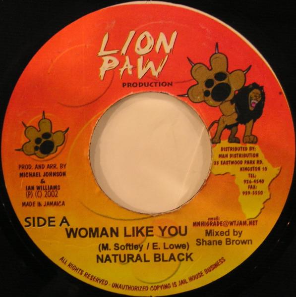 7inch Record NATURAL BLACK - Woman Like You None Lion Paw Produc 2002 Jamaica Reggae, Ska & Dub Used