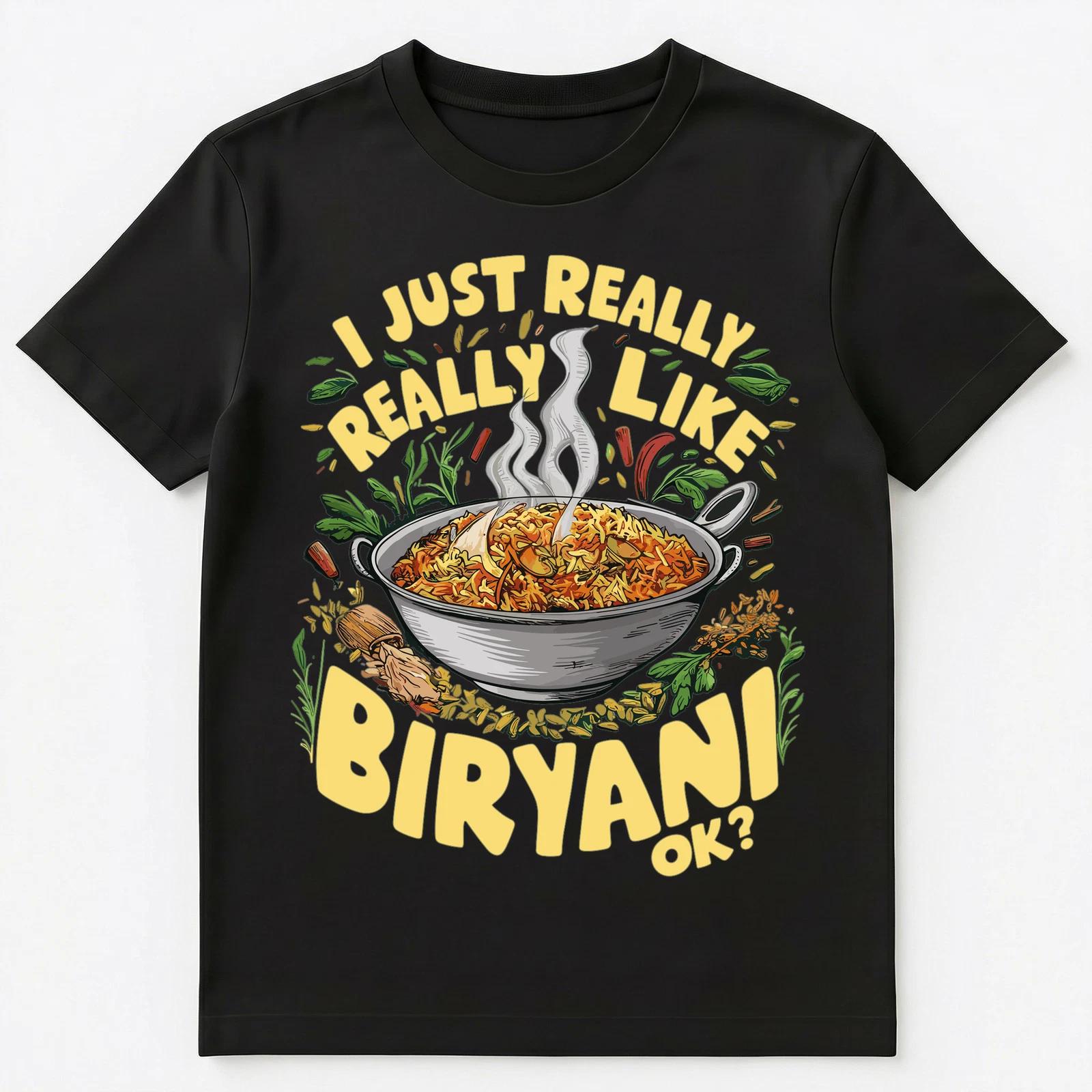I Just Really Like Biryani Ok Unisex T-Shirt 2XL