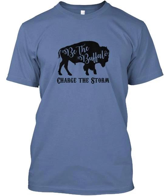 Be The Buffalo Charge Storm T shirt Made in the USA Size S to 5XL M