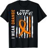 I Wear Orange For My Wife Multiple Sclerosis Awareness Flag Gift Unisex T-Shirt