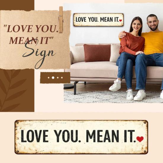 Love You Mean It Skylt Vintage Metallväggskylt Rustik Gårdshus Hängande Plakett för Entré Dörröppning Hall Hem Vardagsrum Sovrum Dekor