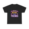 Friendship Quote Soft Cotton T-Shirt Tee, Best Friends Top, Friendship Gift,