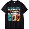 Mens Tshirt Cotton Shirt Black Summer Man Tshirt Endured My Husbands Training Madness Short Sleeve Solid Color Oneck Tees