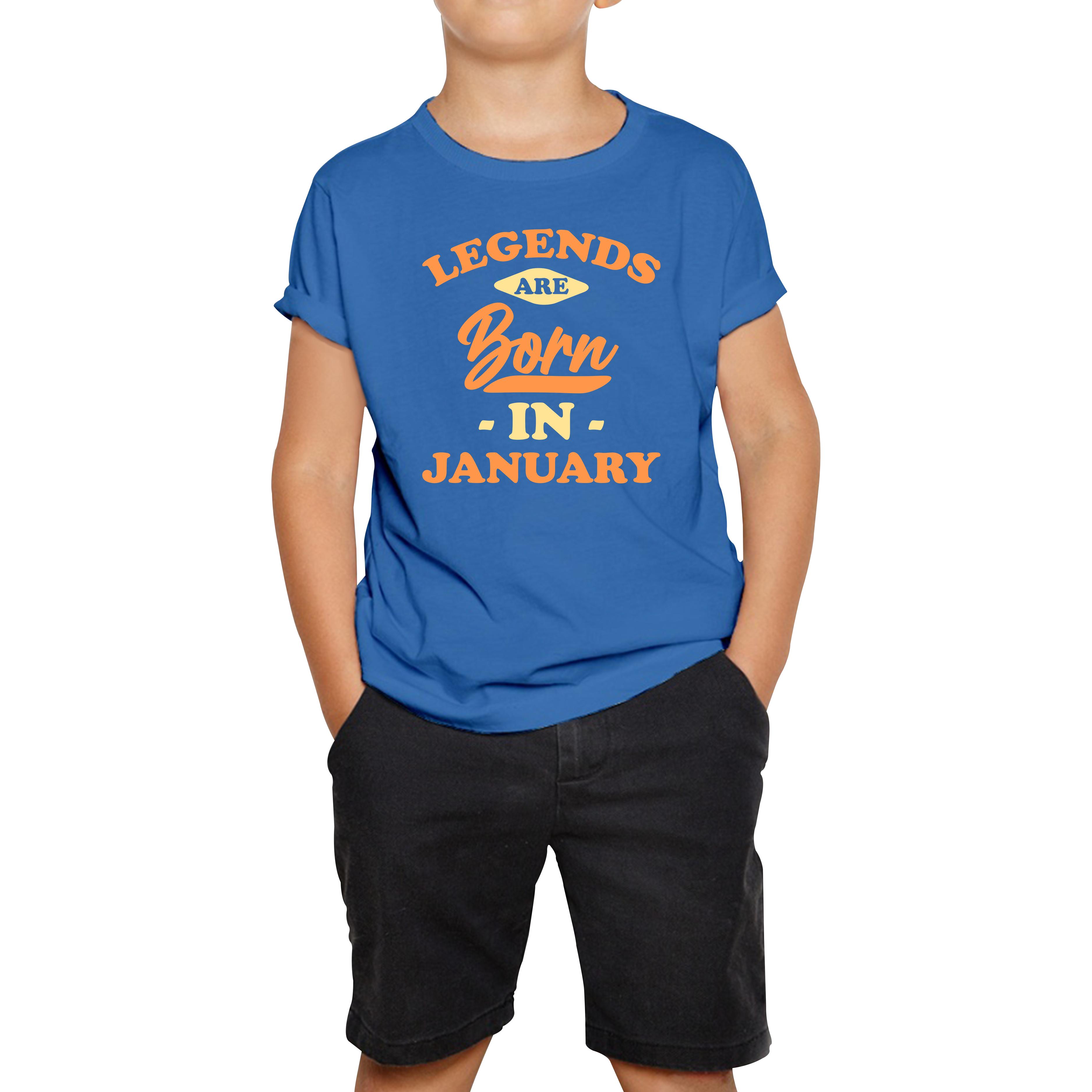 Legends Are Born In January Funny January Birthday Month Novelty Slogan Kids Tee 160