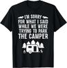 Entschuldigung für das, was ich beim Parken gesagt habe Geschenk Lustiges Wohnmobil Camping Geschenk Unisex T-Shirt