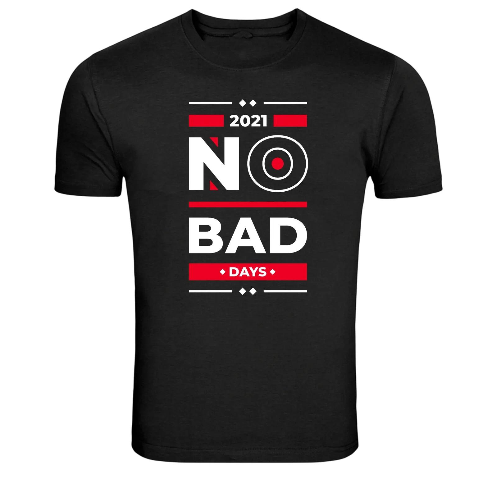 No Bad Days Positive Mindset Motivation Quote T-Shirt M