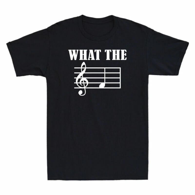 What The F Musical Note Funny Musical Note Graphic Gift Men s Cotton T-Shirt XXXXL