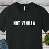 Not Vanilla Swingers Lifestyle T Shirt Polyamory Funny Adult Statement Vintage Washed Fashion Comfortable