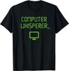 Computer Whisperer Shirt Tech Support Nerds Geeks Funny IT Gift Unisex T-Shirt Mens Womens Tees Top