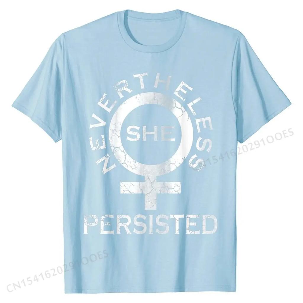 Feminist Never The Less She Persisted Shirt T-Shirt Cotton T Shirt Cool Tops Shirts Hip Hop Casual
