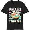 Just A Girl Who Loves Turtles Sea Ocean Animal Lover T-Shirt
