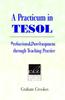 Bok A Practicum In TESOL : Professional Development Through Teaching Practice