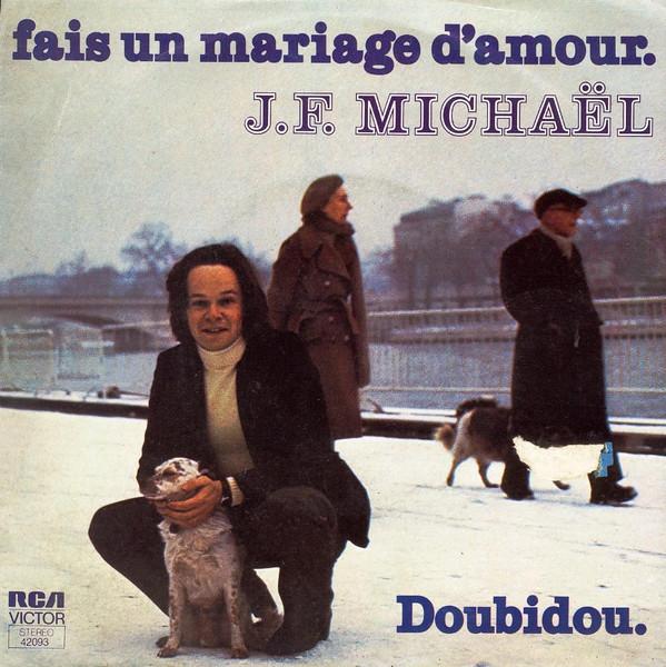 

7inch Record JEANFRANOIS MICHAEL Fais Un Mariage DAmour Doubidou 42093 RCA Victor 1976 France Pop Used