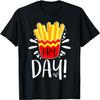 Fry Day French Fry Chips Fast Food Lovers T-Shirt