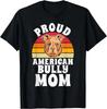 Funny Dogs Proud American Bully Mom American Bully Funny Dog Gift Unisex T-Shirt