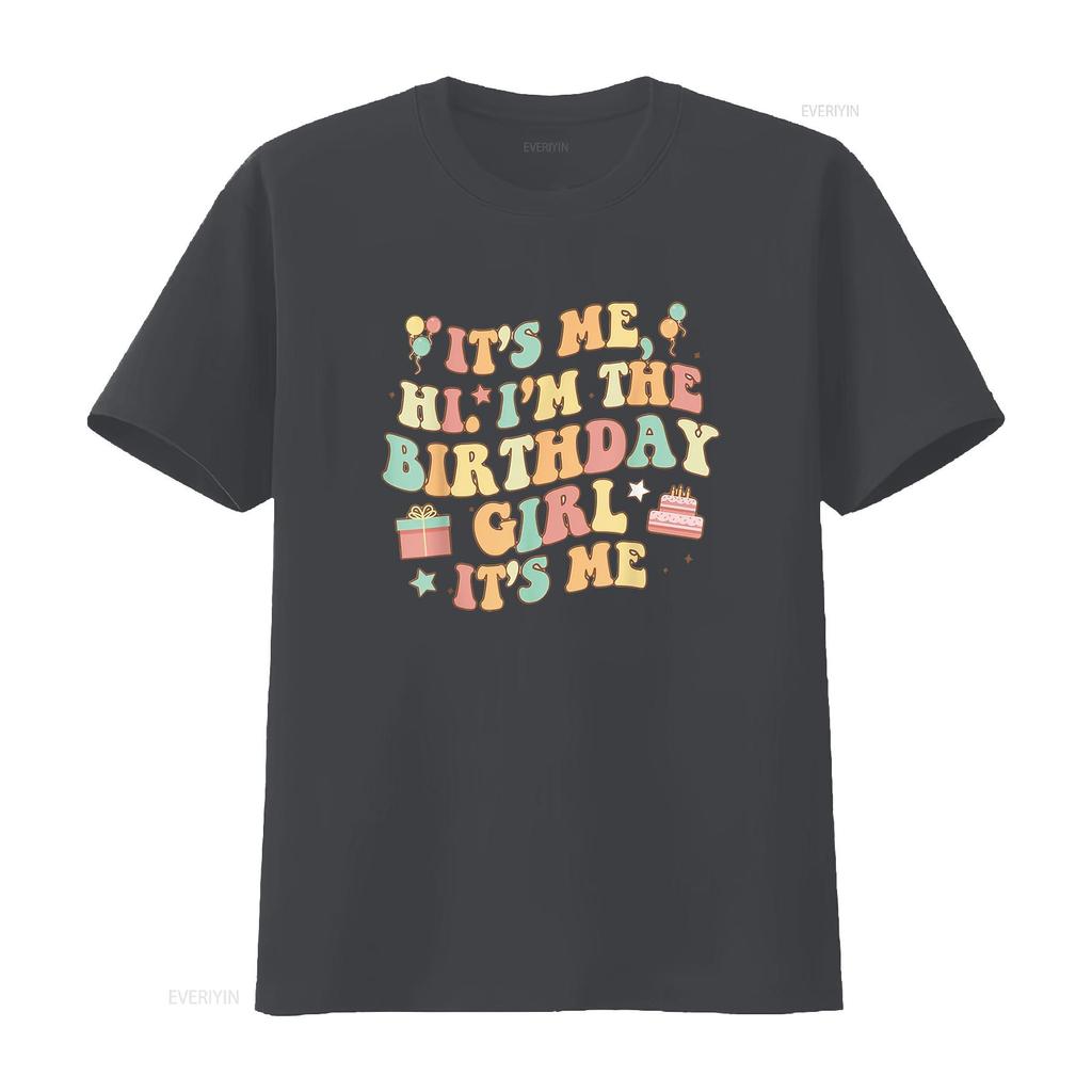 Its Me Hi I M The Birthday Girl Party Women T Shirt vintage Washed homme Stretched fashion Slightly streetwear designer clothes