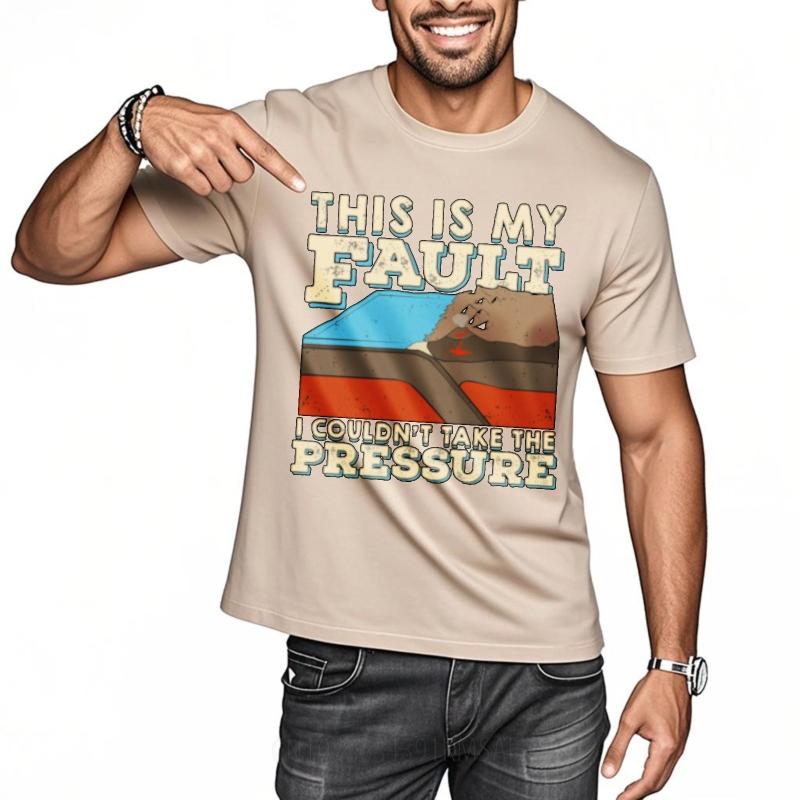 Printed Teenagers Teeshirts Crew Neck Tshirt Streetwear This Is My Fault I Couldnt Take The Pressure Classic For Man Tees