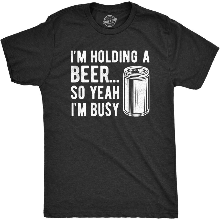 Mens I m Holding A Beer So Yeah I m Busy Tshirt Funny Drinking Weekend Party Tee XXXXXL чёрный