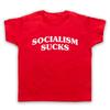 Socialism Sucks Protest Slogan Anti Capitalist Politics Kids Childs T-Shirt