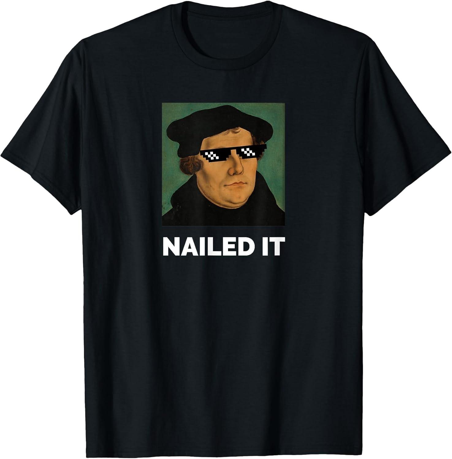 NEW LIMITED Funny Martin Luther Nailed It Sunglass Reformation Tee - MADE IN USA XXL
