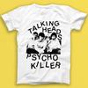 Talking Heads Psycho Killer Punk Rock Musik Geschenk T-Shirt 1694