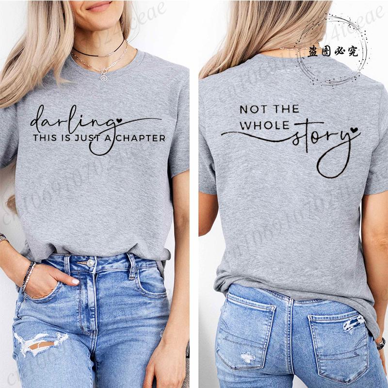 Women's Summer Fashion Casual T-Shirts Darling This Is Just A Chapter Not The Whole Story Print Sportswear T-shirt Tee Clothes