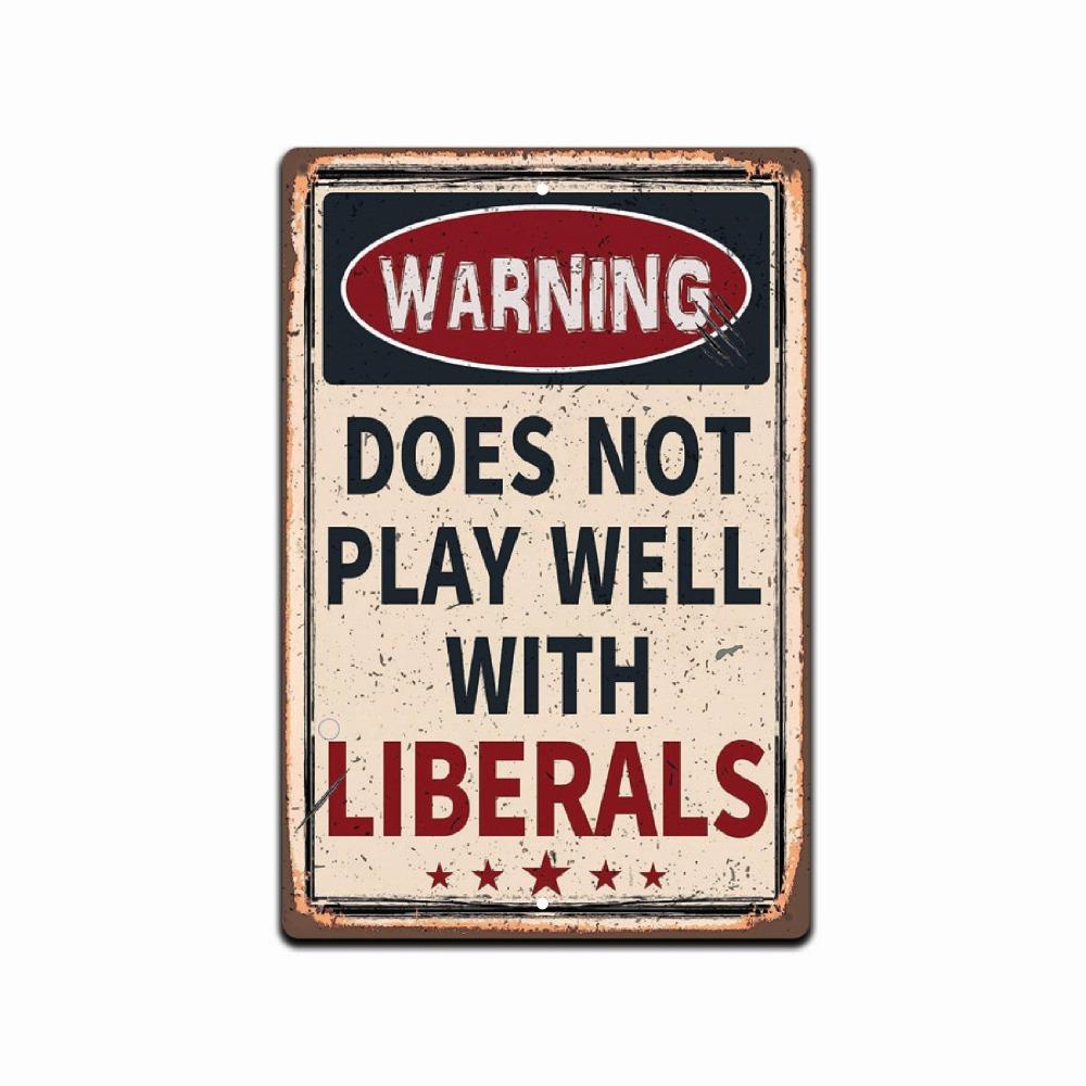 

Warning Does Not Play Well With Liberals - Durable Aluminum Sign -8 x 12 Decor