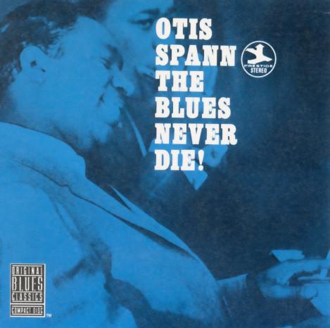 

CD OTIS SPANN - Blues Never Die OBCCD5302 Original Blues 1990 US Blues Used