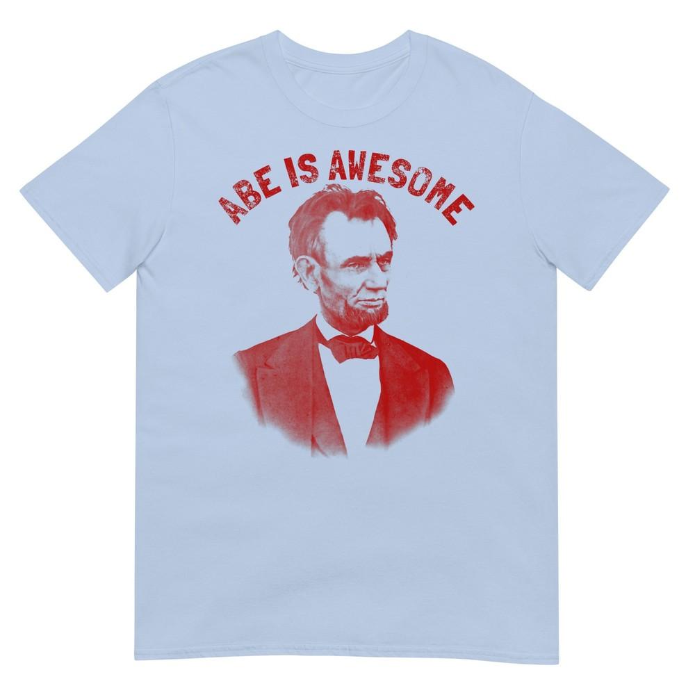 Abe Lincoln I Havent Seen Democrats This Mad TShirt TShirt S