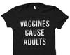 Vaccines Gift. Vaccines Shirt. Nurse Gift. Science T-Shirt. Science Gift. Medical Shirt. Medical Gift. Vaccine Cause Adults #OS2729