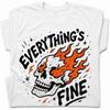 Funny Everythings Fine Burning Skull T-Shirt Sarcastic Goth Dark Humor Tee