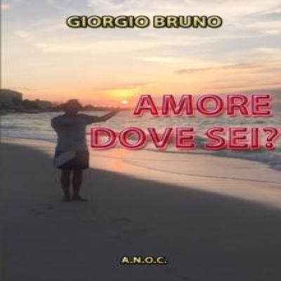 Amore Dove Sei by GIORGIO BRUNO Paperback Book 9781326951580