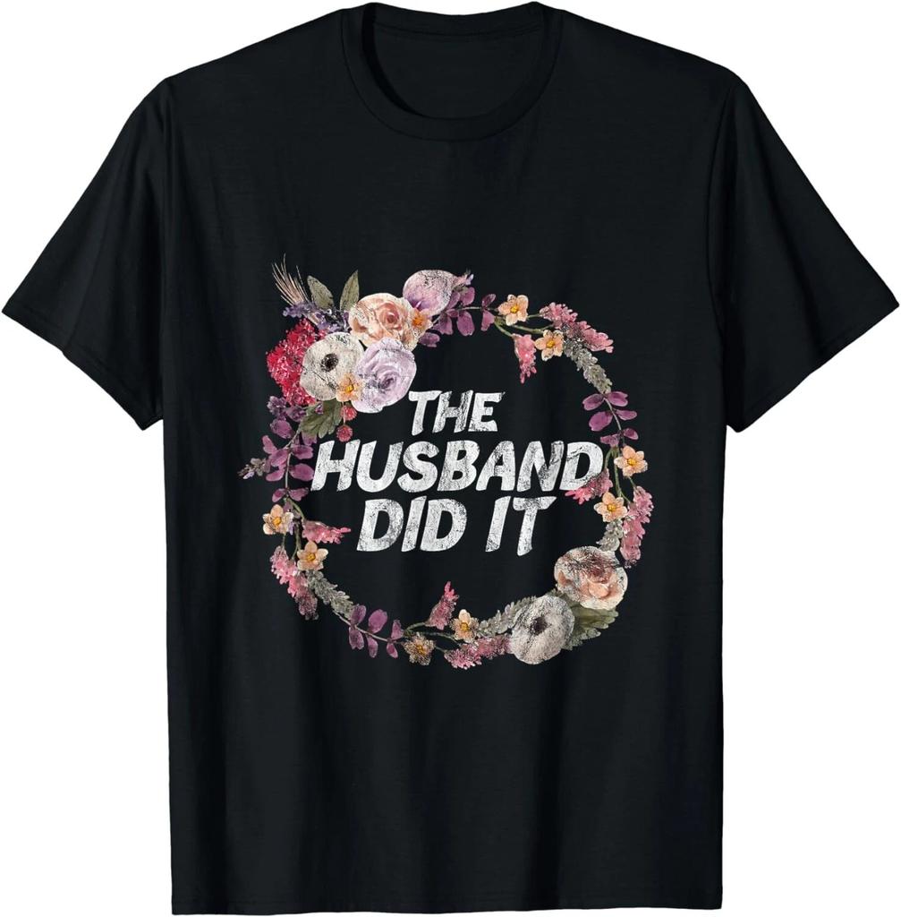 The Husband Did It True Crime Gift Tee Shirts Gift Unisex T-Shirt