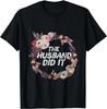 The Husband Did It True Crime Gift Tee Shirts Gift Unisex T-Shirt