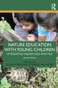The Nature Education with Young Children : Integrating Inquiry and Practice Book
